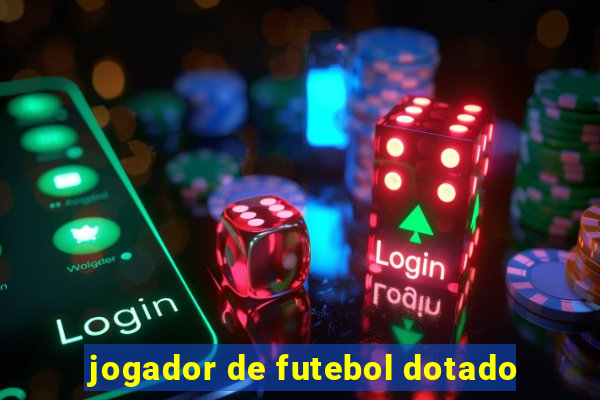 jogador de futebol dotado